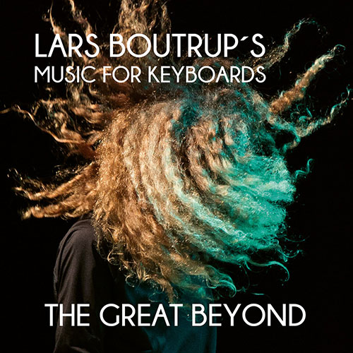Releases - Lars Boutrup´s Music for Keyboards: The Great Beyond
